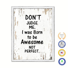Load image into Gallery viewer, Don&#39;t Judge Me I Was Born To Be Awesome Not Perfect Vintage Saying Gifts Home Decor Wall Art Canvas Print with Custom Picture Frame
