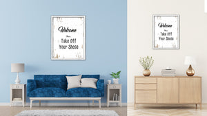 Welcome please take off your shoes Vintage Saying Gifts Home Decor Wall Art Canvas Print with Custom Picture Frame