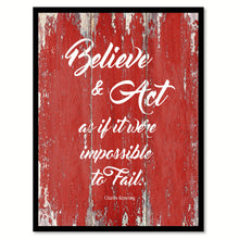 Load image into Gallery viewer, Believe &amp; Art As If It Were Impossible Charles Kettering Inspirational Quote Saying Gift Ideas Home Decor Wall Art
