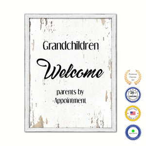 Grandchildren Welcome Parents By Appointment Vintage Saying Gifts Home Decor Wall Art Canvas Print with Custom Picture Frame