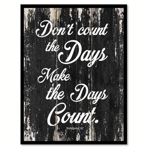 Don't count the days make the days count Motivational Quote Saying Canvas Print with Picture Frame Home Decor Wall Art
