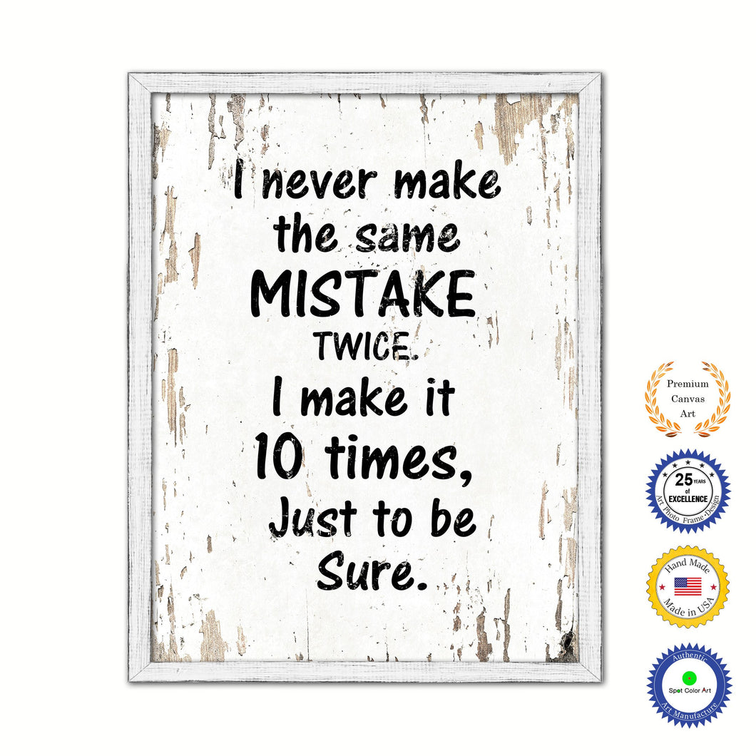 I Never Make The Same Mistake Twice Vintage Saying Gifts Home Decor Wall Art Canvas Print with Custom Picture Frame