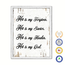 Load image into Gallery viewer, He is my forgiver he is my savior He is my healer He is my God Bible Verse Gift Ideas Home Decor Wall Art, White Wash
