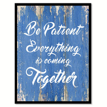 Load image into Gallery viewer, Be Patient Everything Is Coming Together Quote Saying Gift Ideas Home Decor Wall Art
