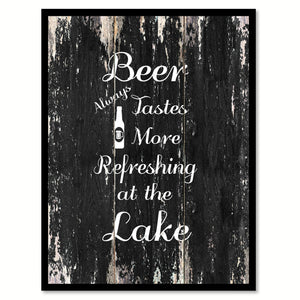 Beer always tastes more refreshing at the lake Motivational Quote Saying Canvas Print with Picture Frame Home Decor Wall Art