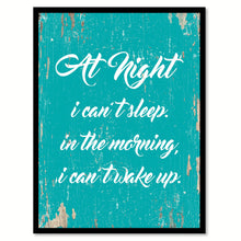 Load image into Gallery viewer, At Night I Can't Sleep In The Morning Quote Saying Gift Ideas Home Decor Wall Art 111446
