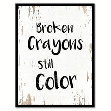 Load image into Gallery viewer, Broken Crayons Still Color Motivation Quote Saying Home Decor Wall Art Gift Ideas 111704
