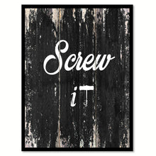 Load image into Gallery viewer, Screw it Motivational Quote Saying Canvas Print with Picture Frame Home Decor Wall Art
