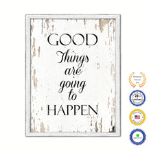 Load image into Gallery viewer, Good Things Are Going To Happen Vintage Saying Gifts Home Decor Wall Art Canvas Print with Custom Picture Frame

