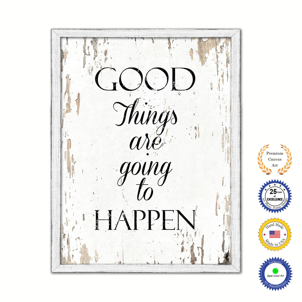 Good Things Are Going To Happen Vintage Saying Gifts Home Decor Wall Art Canvas Print with Custom Picture Frame