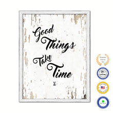 Load image into Gallery viewer, Good Things Take Time Vintage Saying Gifts Home Decor Wall Art Canvas Print with Custom Picture Frame
