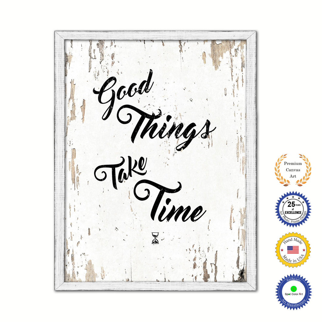 Good Things Take Time Vintage Saying Gifts Home Decor Wall Art Canvas Print with Custom Picture Frame