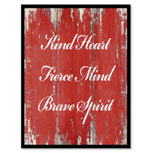 Load image into Gallery viewer, Kind heart fierce mind brave spirit Inspirational Quote Saying Gift Ideas Home Décor Wall Art
