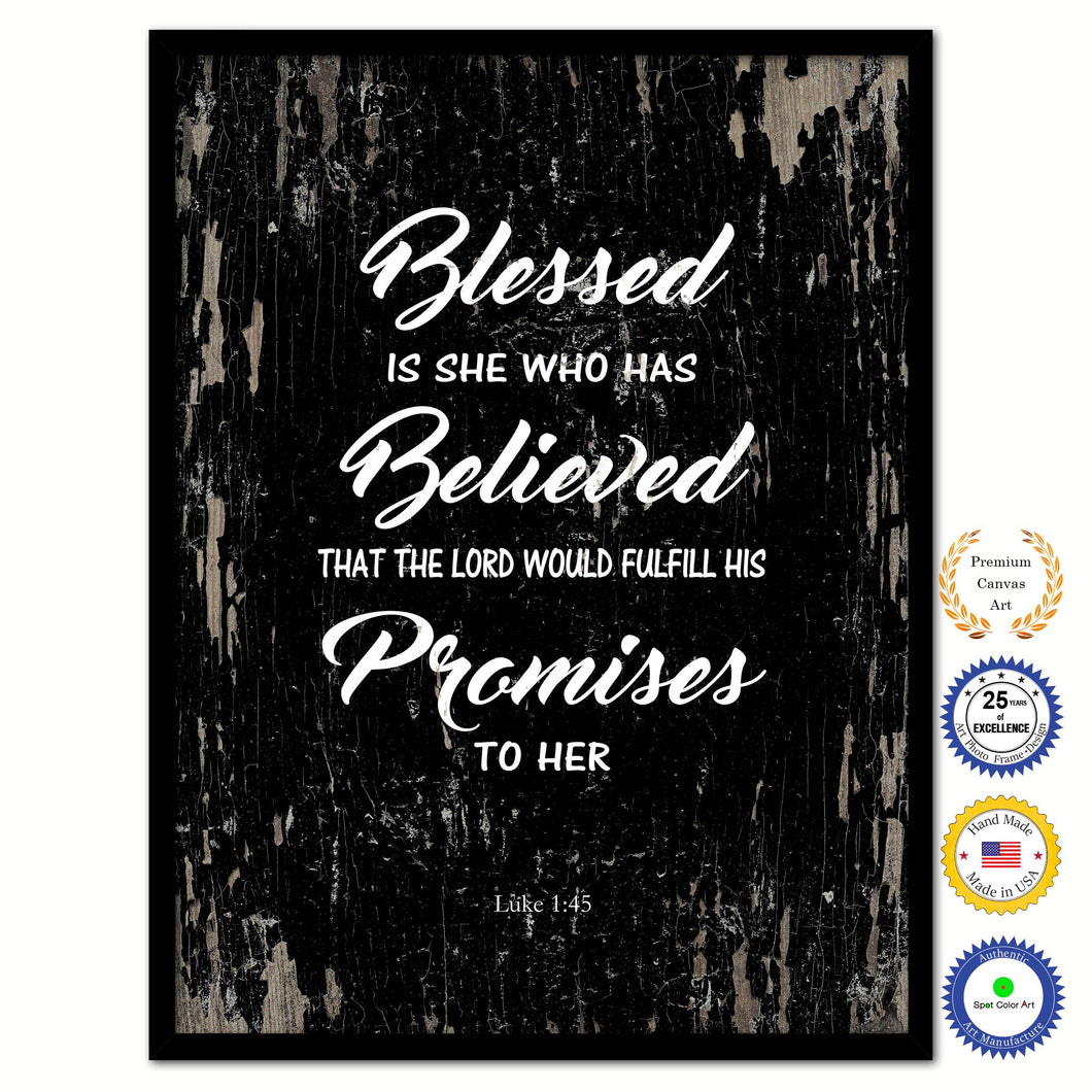 Blessed is she who has believed that the lord would fulfill his promises to her - Luke 1:45 Bible Verse Scripture Quote Black Canvas Print with Picture Frame
