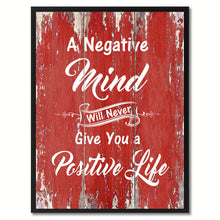 Load image into Gallery viewer, A Negative Mind Will Never Give You A Positive Life Inspirational Quote Saying Gift Ideas Home Décor Wall Art
