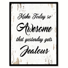 Load image into Gallery viewer, Make Today So Awesome Quote Saying Home Decor Wall Art Gift Ideas 111810
