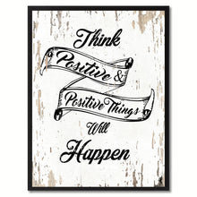 Load image into Gallery viewer, Think positive &amp; positive things will happen Inspirational Quote Saying Gift Ideas Home Decor Wall Art
