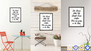 Sit Down Shut Up Drink Some Coffee You Are Going To Be Fine Quote Saying Canvas Print Black Picture Frame Wall Art Gift Ideas