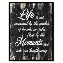 Load image into Gallery viewer, Life is not measured by the number of breaths we take but by the moments Motivational Quote Saying Canvas Print with Picture Frame Home Decor Wall Art
