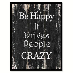 Be happy it drives people crazy Motivational Quote Saying Canvas Print with Picture Frame Home Decor Wall Art