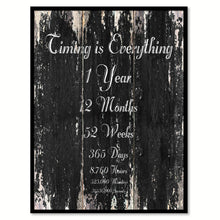 Load image into Gallery viewer, Timing is everything 1 Year 12 Months 52 Weeks 365 Days 8,760 Hours 525,000 Minutes 31,536,000 Seconds Quote Saying Canvas Print with Picture Frame Home Decor Wall Art
