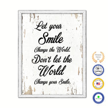 Load image into Gallery viewer, Let Your Smile Change The World Vintage Saying Gifts Home Decor Wall Art Canvas Print with Custom Picture Frame
