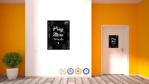 Pray More Worry Less - Matthew 6:34 Bible Verse Scripture Quote Black Canvas Print with Picture Frame