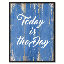 Load image into Gallery viewer, Today Is The Day Saying Canvas Print, Black Picture Frame Home Decor Wall Art Gifts
