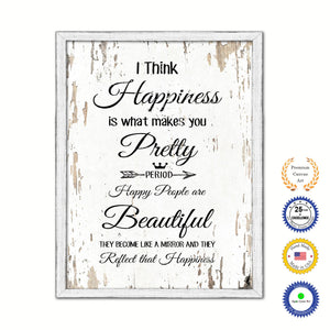 I Think Happiness Is What Makes You Pretty Vintage Saying Gifts Home Decor Wall Art Canvas Print with Custom Picture Frame