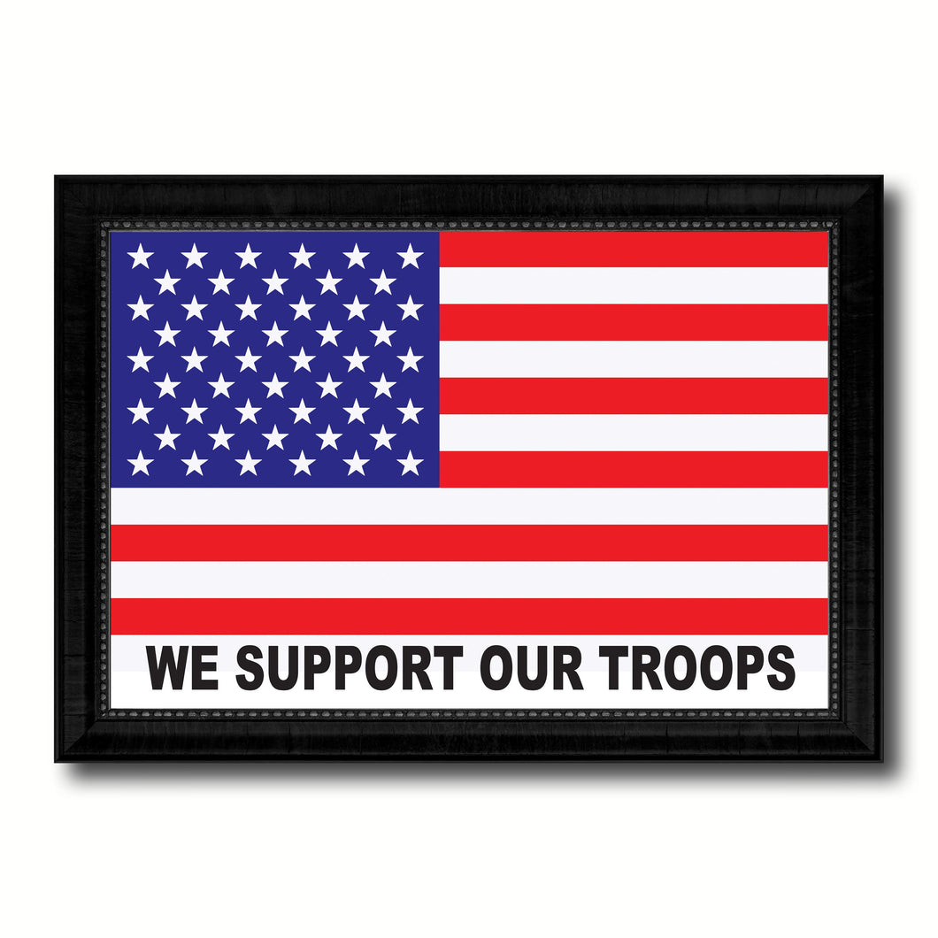 We Support Our Troops Military Flag Canvas Print Black Picture Frame Gifts Home Decor Wall Art