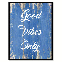 Load image into Gallery viewer, Good Vibes Only Quote Saying Gift Ideas Home Decor Wall Art
