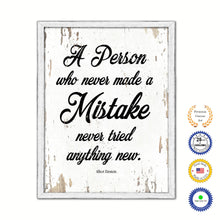 Load image into Gallery viewer, A person who never made a mistake never tried anything new - Albert Einstein Inspirational Quote Saying Gift Ideas Home Decor Wall Art, White Wash
