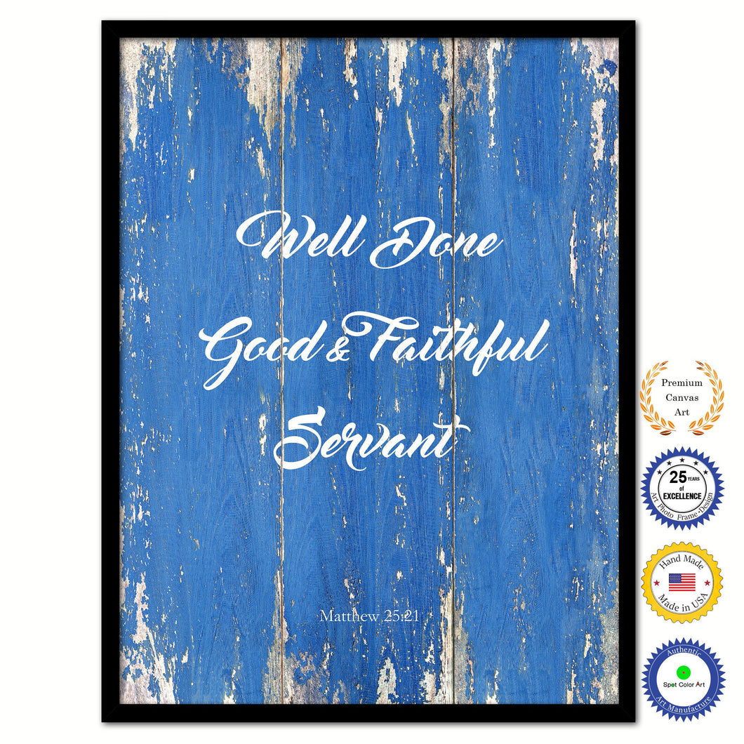Well Done Good & Faithful Servant - Matthew 25:21 Bible Verse Scripture Quote Blue Canvas Print with Picture Frame