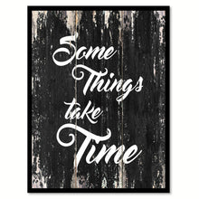 Load image into Gallery viewer, Some things take time Motivational Quote Saying Canvas Print with Picture Frame Home Decor Wall Art
