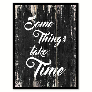 Some things take time Motivational Quote Saying Canvas Print with Picture Frame Home Decor Wall Art