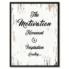 Load image into Gallery viewer, The motivation movement inspiration loading  Quote Saying Gift Ideas Home Decor Wall Art
