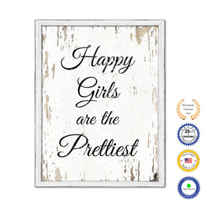 Happy girls are the prettiest girls Vintage Saying Gifts Home Decor Wall Art Canvas Print with Custom Picture Frame, White Wash