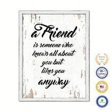 Load image into Gallery viewer, A Friend Is Someone Who Knows All About You Vintage Saying Gifts Home Decor Wall Art Canvas Print with Custom Picture Frame
