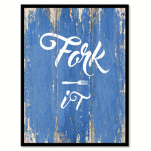 Load image into Gallery viewer, Fork it  Quote Saying Gift Ideas Home Décor Wall Art
