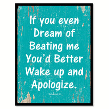 Load image into Gallery viewer, If you even dream of beating me you'd better wake up &amp; apologize - Muhammad Ali Inspirational Quote Saying Gift Ideas Home Decor Wall Art, Aqua
