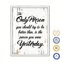 Load image into Gallery viewer, The Only Person You Should Try To Be Better Vintage Saying Gifts Home Decor Wall Art Canvas Print with Custom Picture Frame
