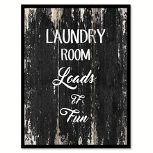 Load image into Gallery viewer, Laundry room loads of fun Quote Saying Canvas Print with Picture Frame Home Decor Wall Art

