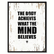 Load image into Gallery viewer, The Body Achieves What The Mind Believes Saying Canvas Print, Black Picture Frame Home Decor Wall Art Gifts
