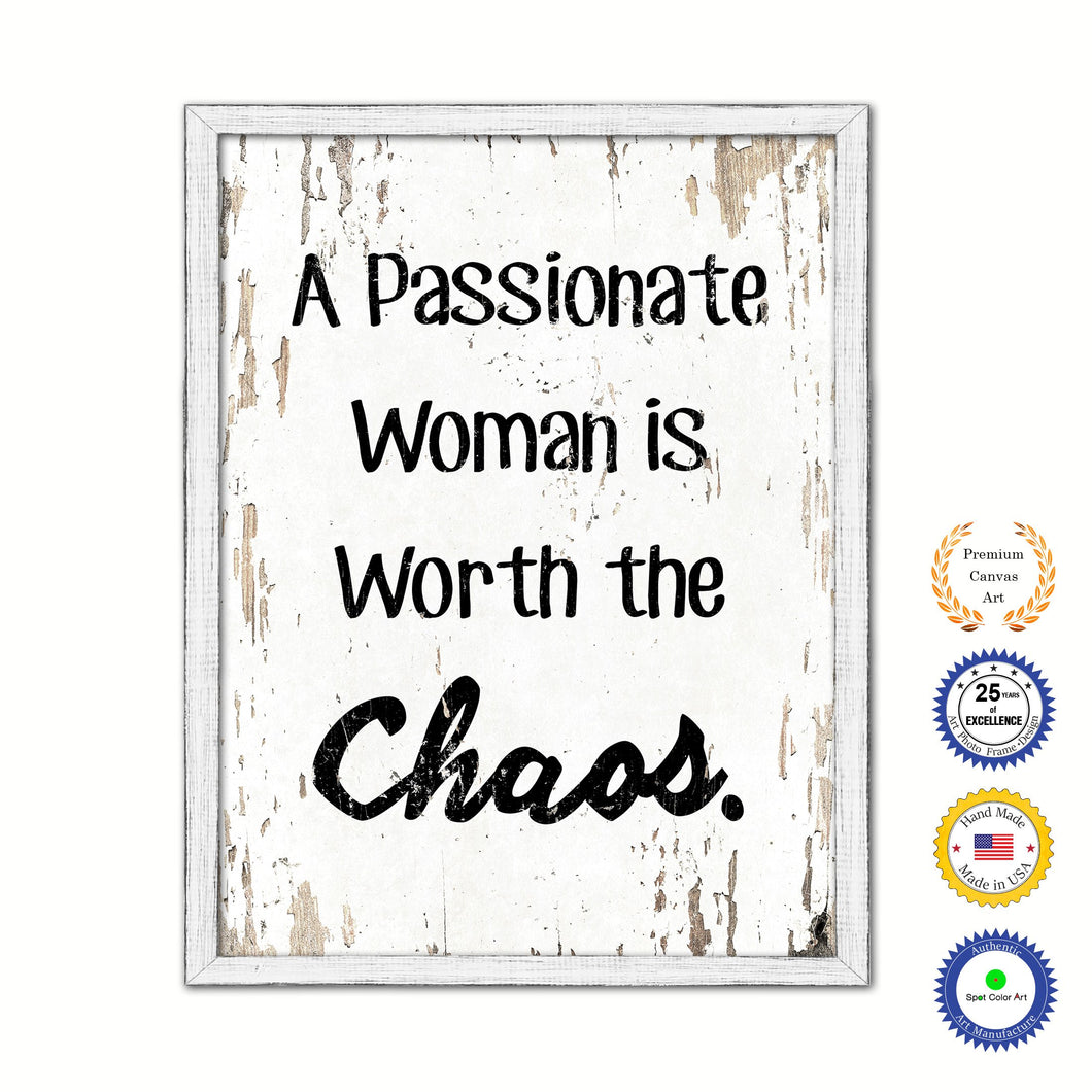 A Passionate Woman Is Worth The Chaos Vintage Saying Gifts Home Decor Wall Art Canvas Print with Custom Picture Frame