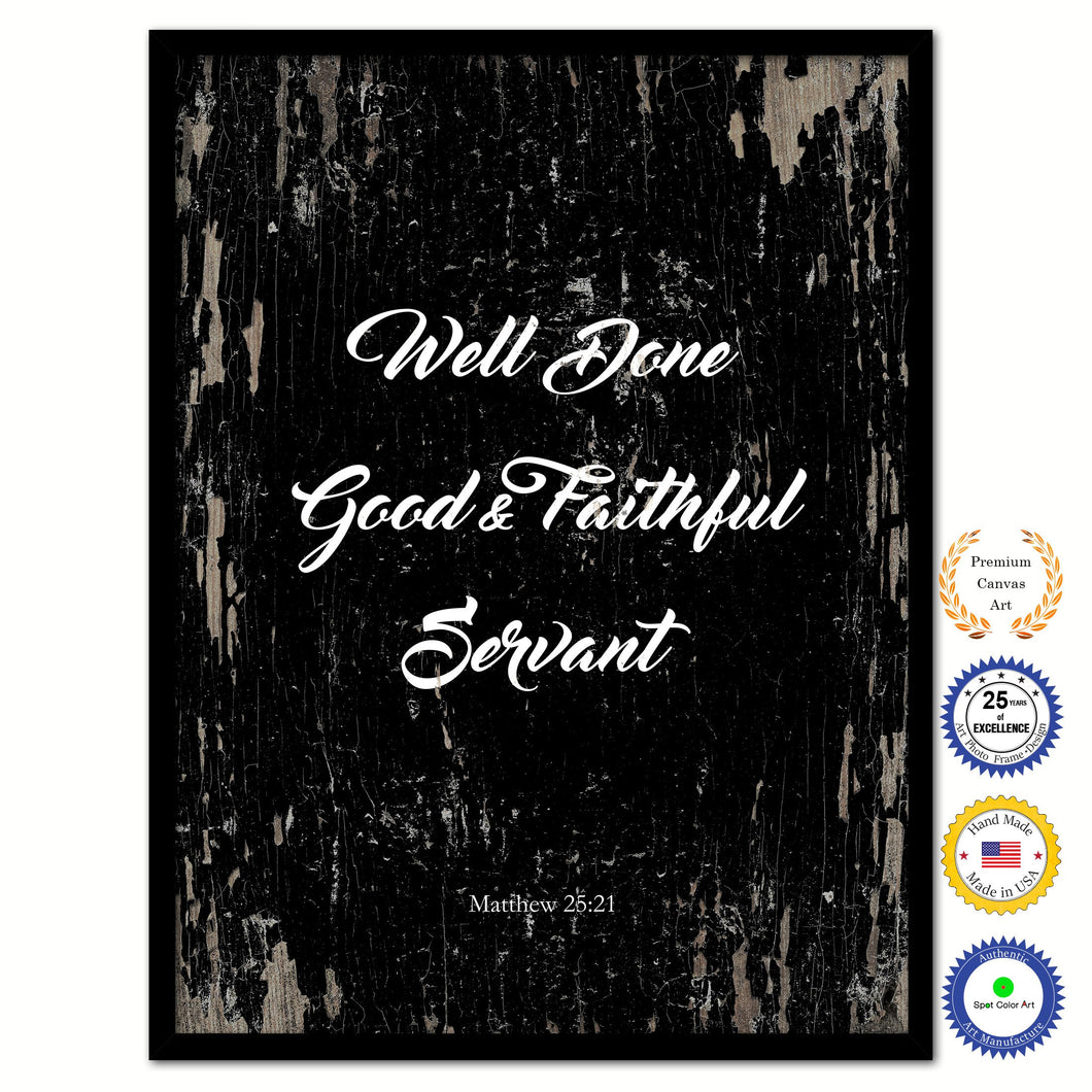 Well Done Good & Faithful Servant - Matthew 25:21 Bible Verse Scripture Quote Black Canvas Print with Picture Frame