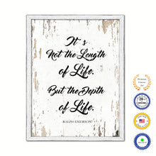 Load image into Gallery viewer, It&#39;s not the length of life but the depth of life - Ralph Waldo Emerson Saying Gifts Home Decor Wall Art Canvas Print with Custom Picture Frame, White Wash

