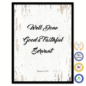 Well Done Good & Faithful Servant - Matthew 25:21 Bible Verse Scripture Quote White Canvas Print with Picture Frame