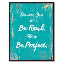 Load image into Gallery viewer, You were born to be real not to be perfect Inspirational Quote Saying Framed Canvas Print Gift Ideas Home Decor Wall Art, Aqua
