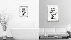 Only Dead Fish Go With The Flow Vintage Saying Gifts Home Decor Wall Art Canvas Print with Custom Picture Frame