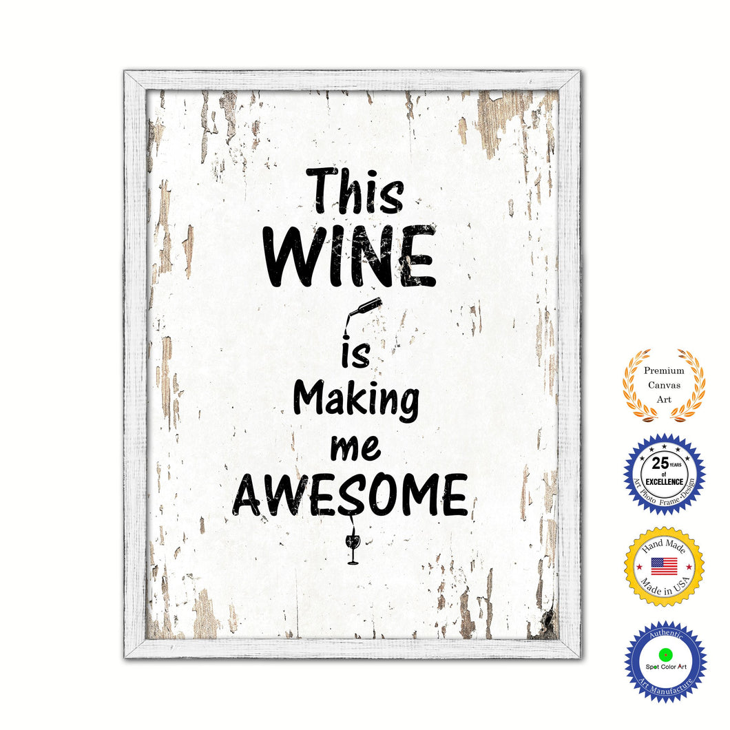This Wine Is Making Me Awesome Vintage Saying Gifts Home Decor Wall Art Canvas Print with Custom Picture Frame